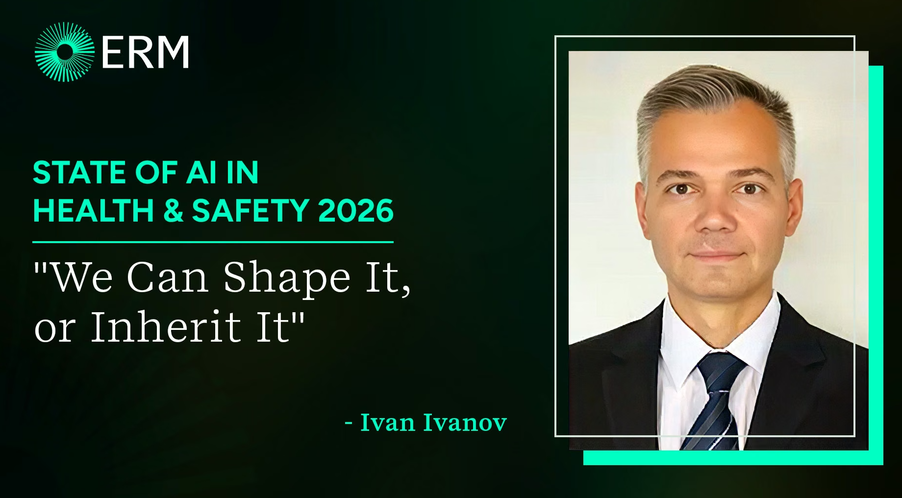  Ivan Ivanov, ERM H&S Partner in EMEA, outlines the key decision facing H&S leaders as AI adoption accelerates.